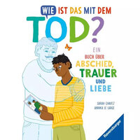 Sarah Chavez: Wie ist das mit dem Tod? - Ein Buch über Abschied, Trauer und Liebe